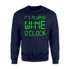 Awesome Cool Unique It's Always Wine O'clock Sweatshirt