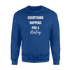 Everything Happens For A Reisling Wine Sweatshirt