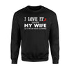 I Love It When My Wife Let's Me Go Rock Climbing Sweatshirt