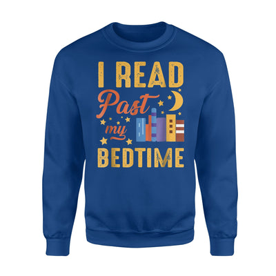 I Read Past My Bedtime Book Lover Funny Reading Gift Sweatshirt