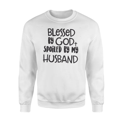 Blessed By God Spoiled By My Husband Sweatshirt