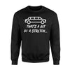 Funny Limo Driver Bit Of A Stretch Joke Chauffeur Gift Sweatshirt