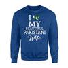 I Love My Beautifull Pakistani Wife Sweatshirt