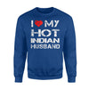 I Love My Hot Indian Husband Gift Sweatshirt