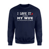 I Love It When My Wife Let's Me Go Rock Climbing Sweatshirt