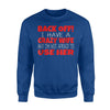 Back Off I Have A Crazy Wife Best Price Funny Sweatshirt