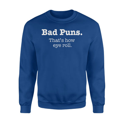 Bad Puns That's How Eye Roll Funny Joke Gift Sweatshirt