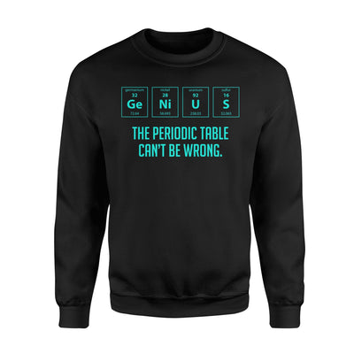 Genius Periodic Table Funny Joke Science Pun Sweatshirt