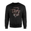 Future Trophy Wife Chic Faux Rose Gold Fiancee Sweatshirt