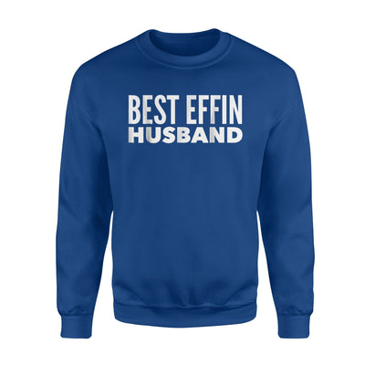 Best Effin Husband Sweatshirt