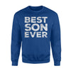 Best Son Ever Funny Gift Sweatshirt