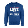 I Love My Soldier Military Wife, Husband, Spouse Sweatshirt