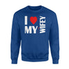 I Love My Wifey Valentines Day Gift Sweatshirt