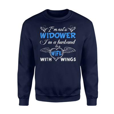 I'm Not A Widower I'm A Husband To A Wife With Sweatshirt