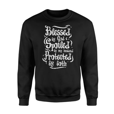 Blessed By God Spoiled By My Husband Funny Sweatshirt