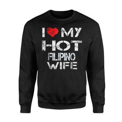 I Love My Hot Filipino Wife Gift Sweatshirt