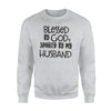 Blessed By God Spoiled By My Husband Sweatshirt