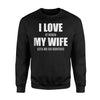 I Love It When My Wife Let's Me Go Hunting Funny Sweatshirt