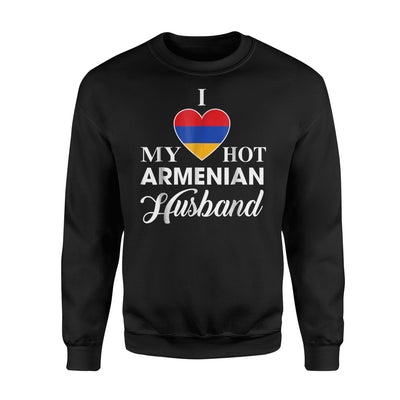 I Love My Hot Armenian Husband Armenia Sweatshirt