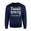 Hakuna Moscato It Means Drink Wine Sweatshirt