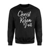 Christ Is Risen Yall Easter Sunday   Christian  Fleece Sweatshirt