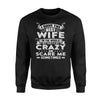 I Have The Best Wife But She Is Crazy And Scare Me Sweatshirt