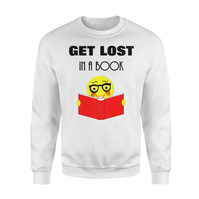 Get Lost In A Book Cute Book Lovers Gift Sweatshirt