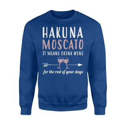 Hakuna Moscato Funny Food And Wine Sweatshirt