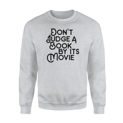 Don't Judge A Book By It's Movie For Bookworms Sweatshirt