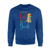 I Got Lost In A Book Reading Book Month Gift Sweatshirt