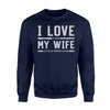 I Love It When My Wife Let's Me Go Mountain Biking Sweatshirt