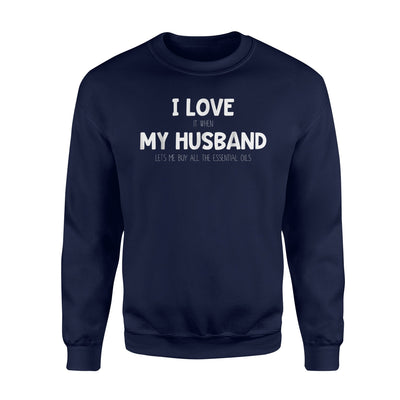 Funny Essential Oils Trendy I Love My Husband Lavender Sweatshirt