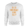 Is It Football Time Yet Funny Tennessee State Tn Sweatshirt