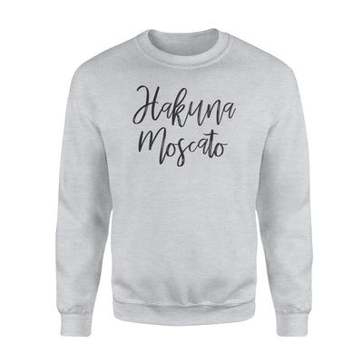 Hakuna Moscato, Wine Lover Funny Drinking Sweatshirt