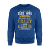 I Have The Best Wife In The World Crazy And Scares Me Sweatshirt