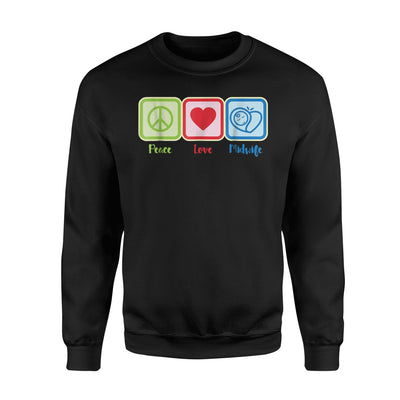 Peace Love Midwife Awesome Midwives Day Midwifery Sweatshirt