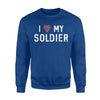 I Love My Soldier   Military Wife Family Heart Sweatshirt