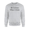 Bi - Curious Drink Fun Swinger Lifestyle Hotwife Women Sweatshirt