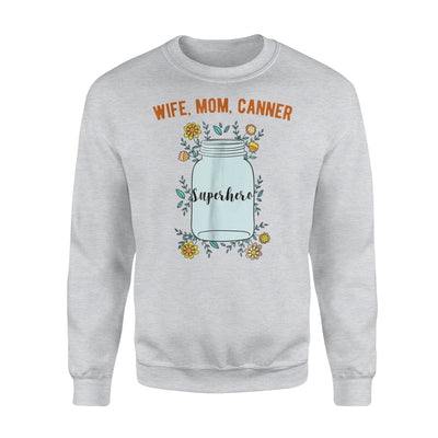 Canning Season Wife, Mom, Canner, Superhero Sweatshirt