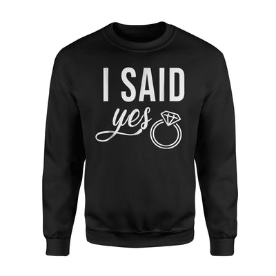 Bachelorette I Said Yes! Funny And Cute Jokes Sweatshirt