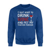 I Just Want To Drink Wine And Pet My Tibetan Terrier Sweatshirt