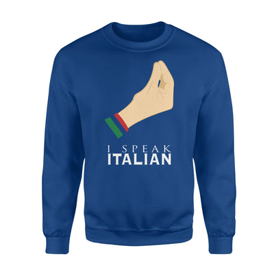 I Speak Italian Funny Joke Hand Gesture Bronx Brooklyn Sweatshirt