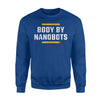 Body By Nanobots Sci - Fi Funny Nerdy Robotic AI Joke Sweatshirt