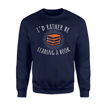 I'd Rather Be Reading A Book Sweatshirt