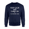 Keep Calm And Carry On My Wayward Son Sweatshirt