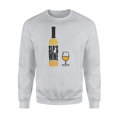 How SLP's Wine Down Funny SLP Sweatshirt