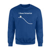 I Have Potential Energy Funny Physics Joke Sweatshirt