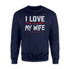 I Love It When My Wife Let's Me Go Hunting Hunting Apparel Sweatshirt