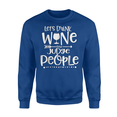 Drink Wine Judge People Wine Drinking Sweatshirt