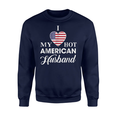 I Love My Hot American Husband The United States Sweatshirt